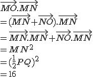 \vec{MO}.\vec{MN} \\= (\vec{MN} + \vec{NO}).\vec{MN}\\ = \vec{MN}.\vec{MN} + \vec{NO}.\vec{MN} \\= MN^2 \\= (\frac{1}{2}PQ)^2 \\= 16